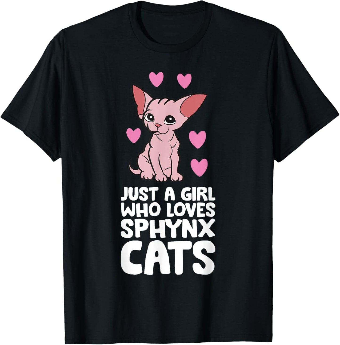 Hairless Sphynx Cat Just A Girl Who Loves Sphynx Cats T-Shirt - T-Shirt | Black