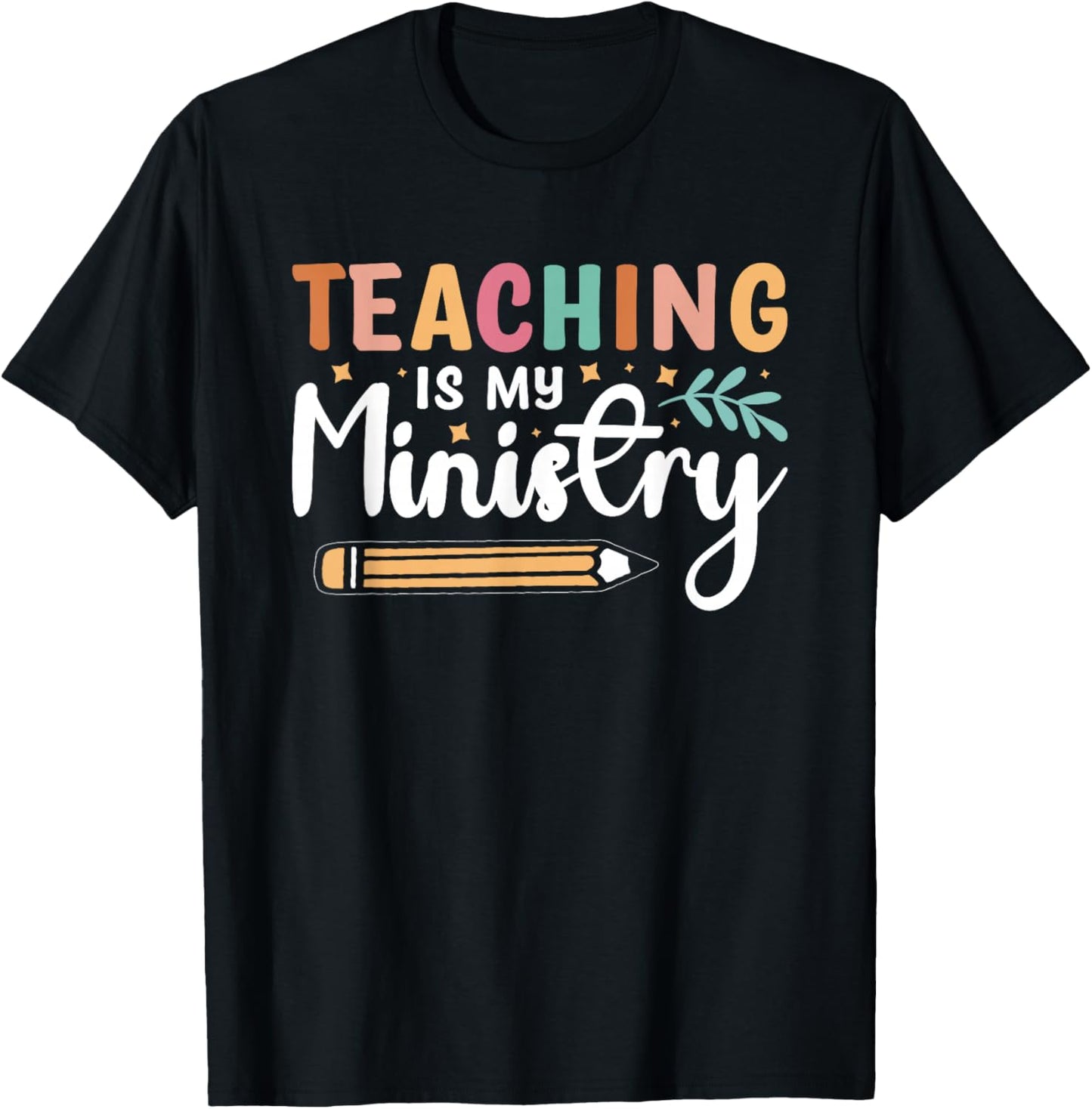 Teaching Is My Ministry T-Shirt - T-Shirt | Black