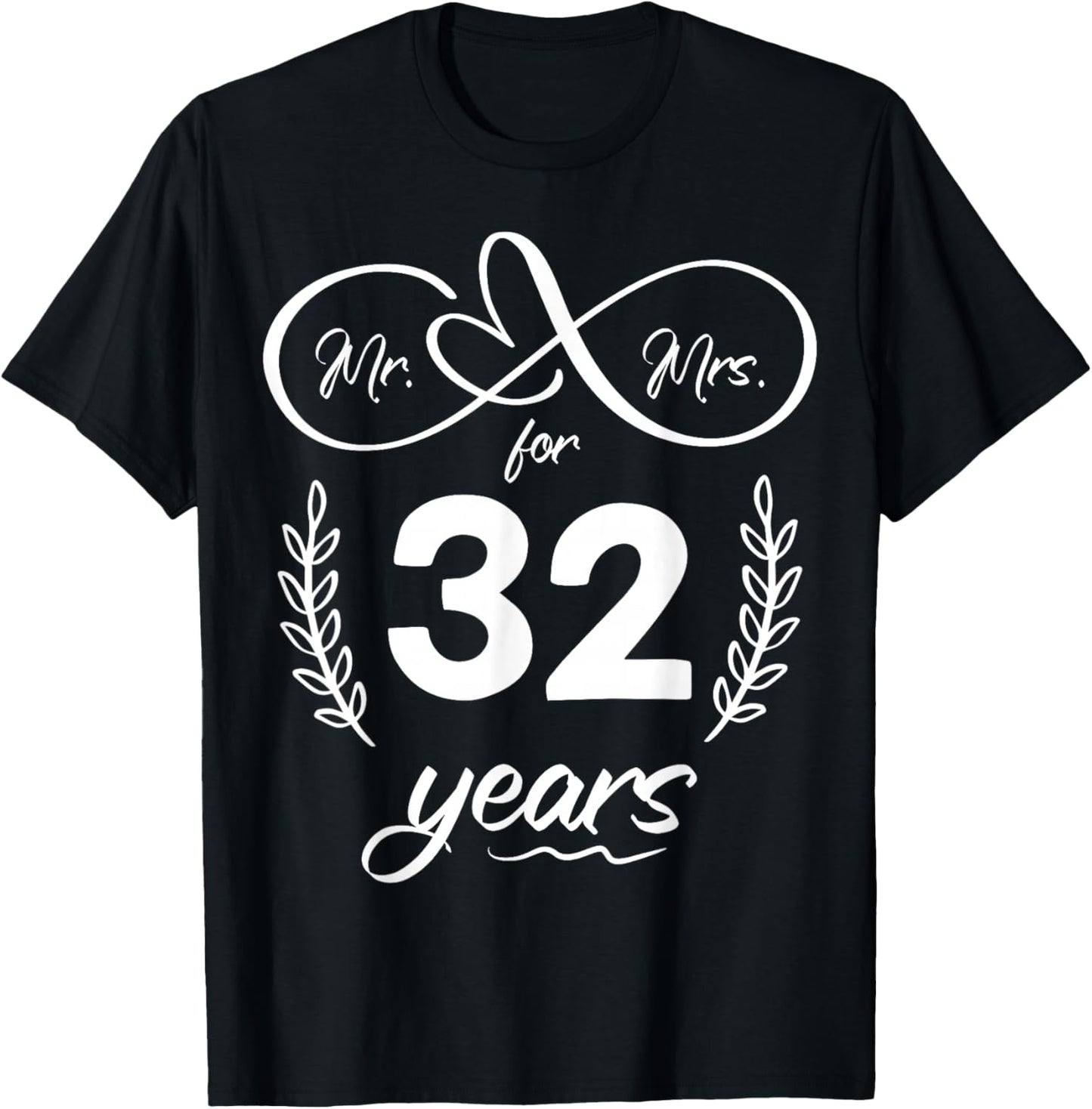 Mr. and Mrs. For 32 Years 32nd Anniversary Wife and Husband T-Shirt - T-Shirt | Black