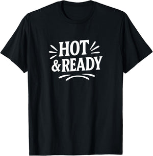 Hot & Ready T-Shirt - T-Shirt | Black