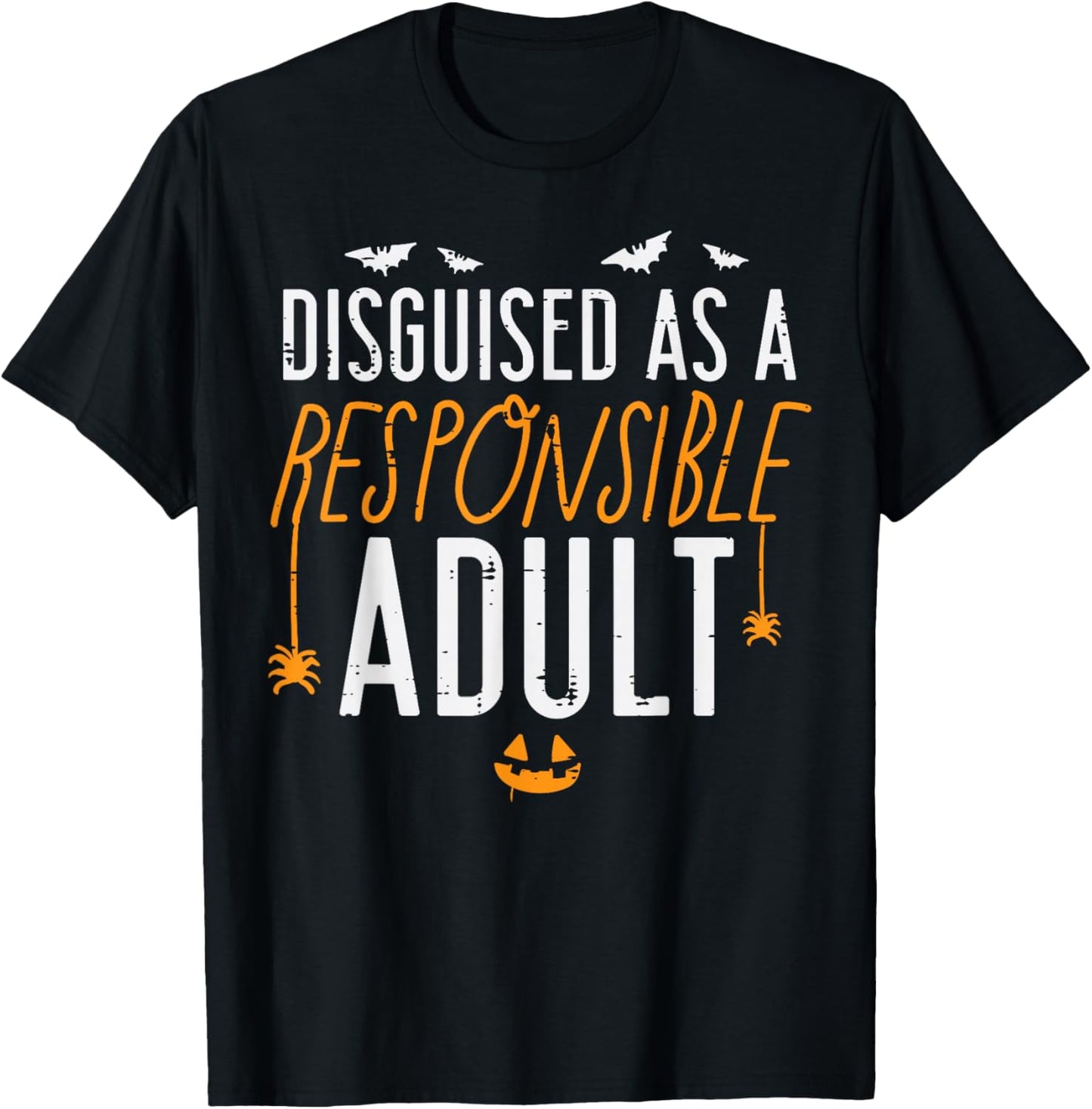 Halloween Disguised As Responsible Adult Costume Men Women T-Shirt - T-Shirt | Black