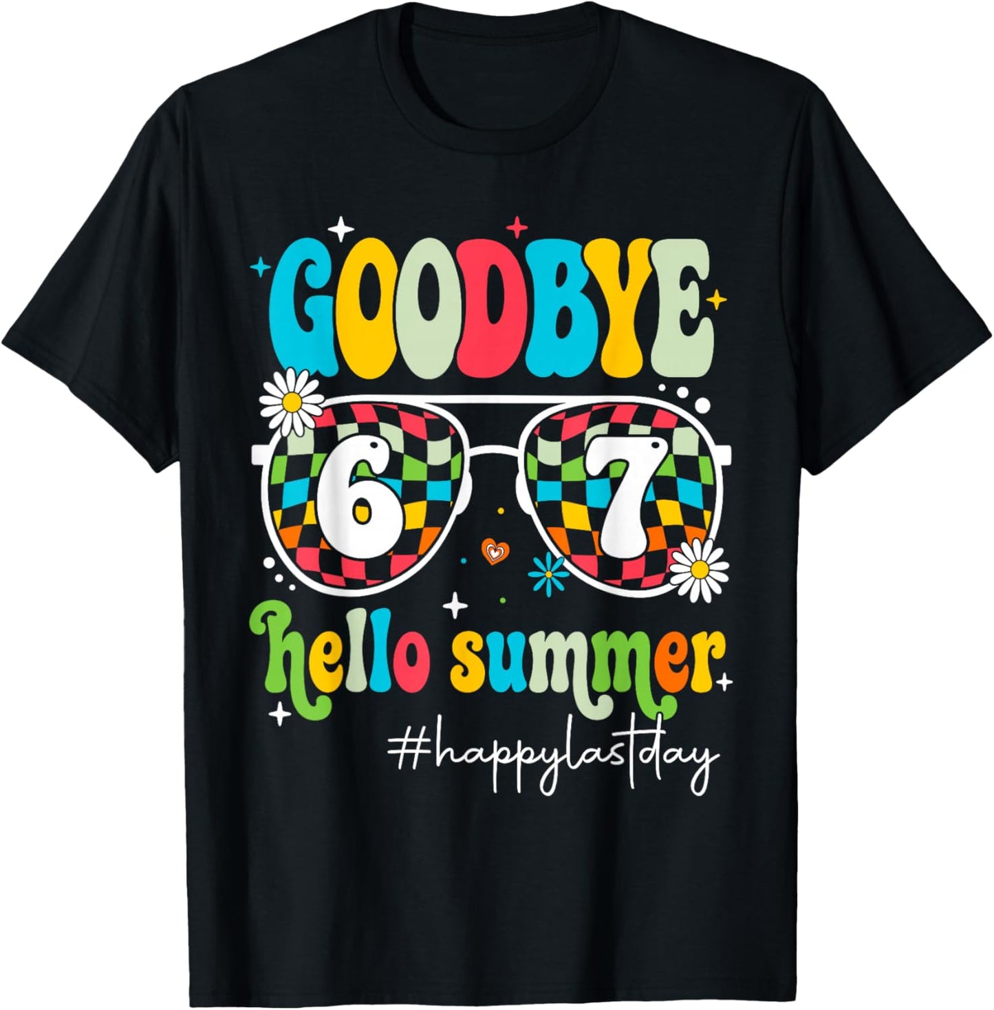 Goodbye 6 7 Hello Summer End of School Year Students Teacher T-Shirt - T-Shirt | Black