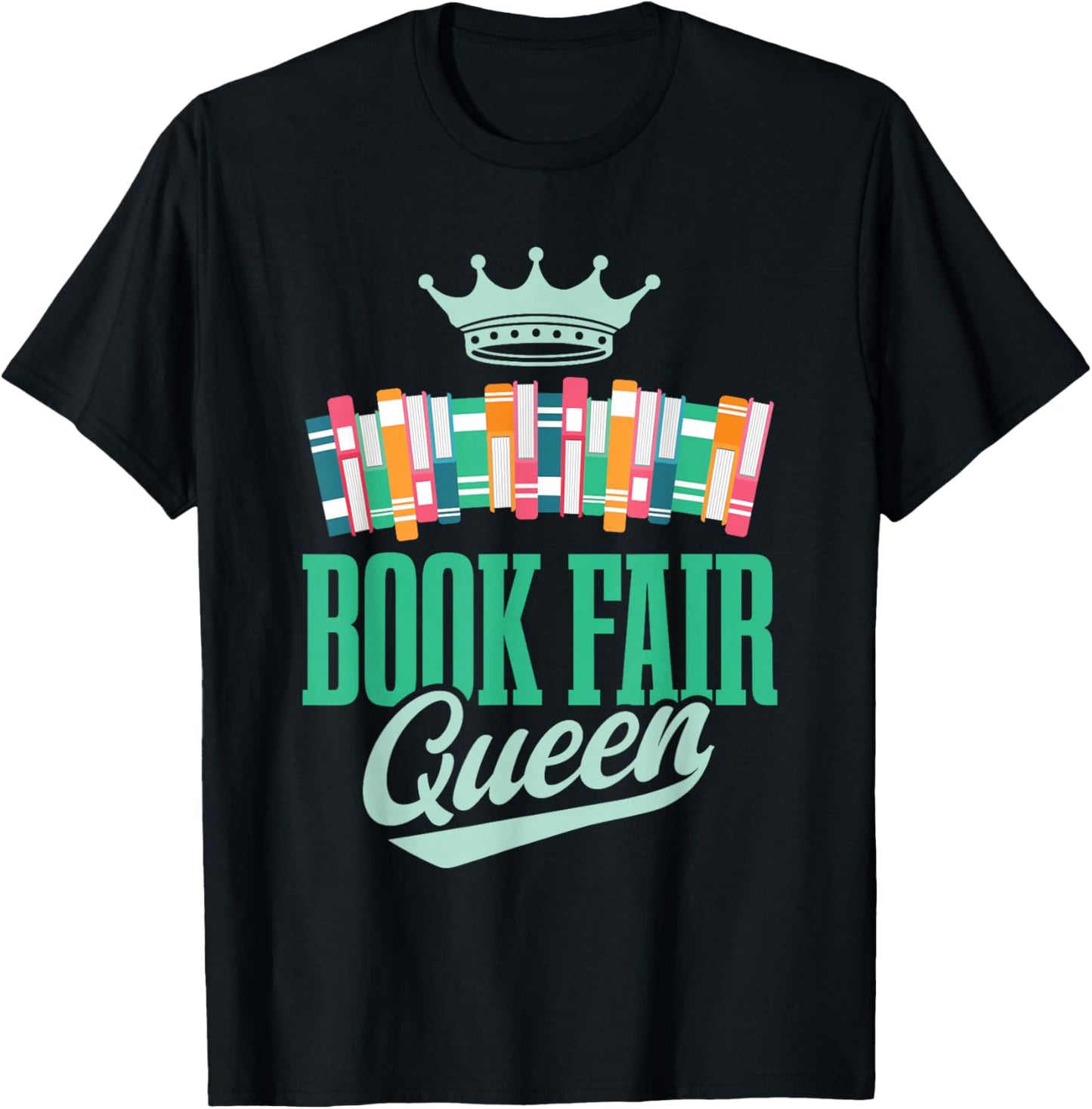 Book Fair Queen | Literature | School Book Fair Event T-Shirt - T-Shirt | Black