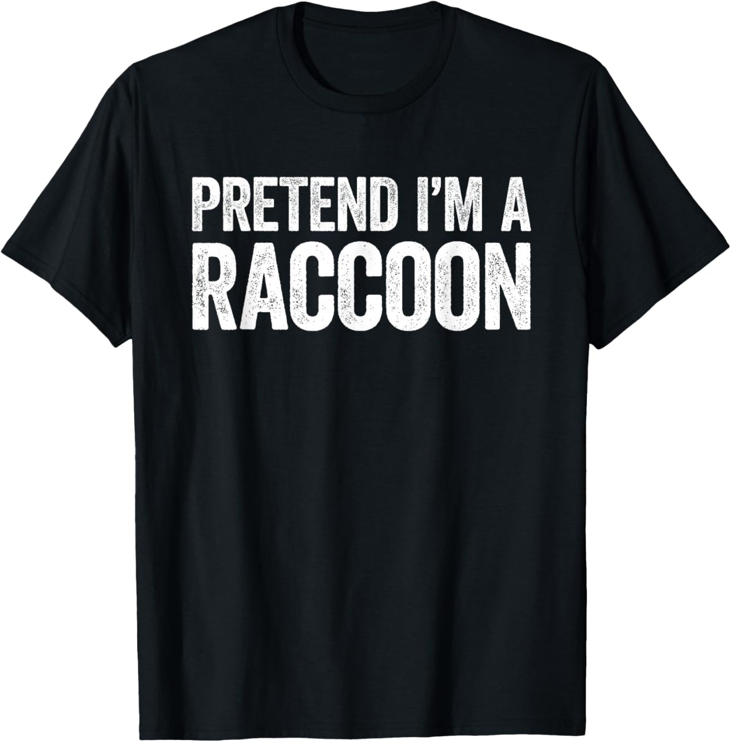 Pretend I'm A Racoon Shirt Adult Kids Men Women Costume T-Shirt - T-Shirt | Black