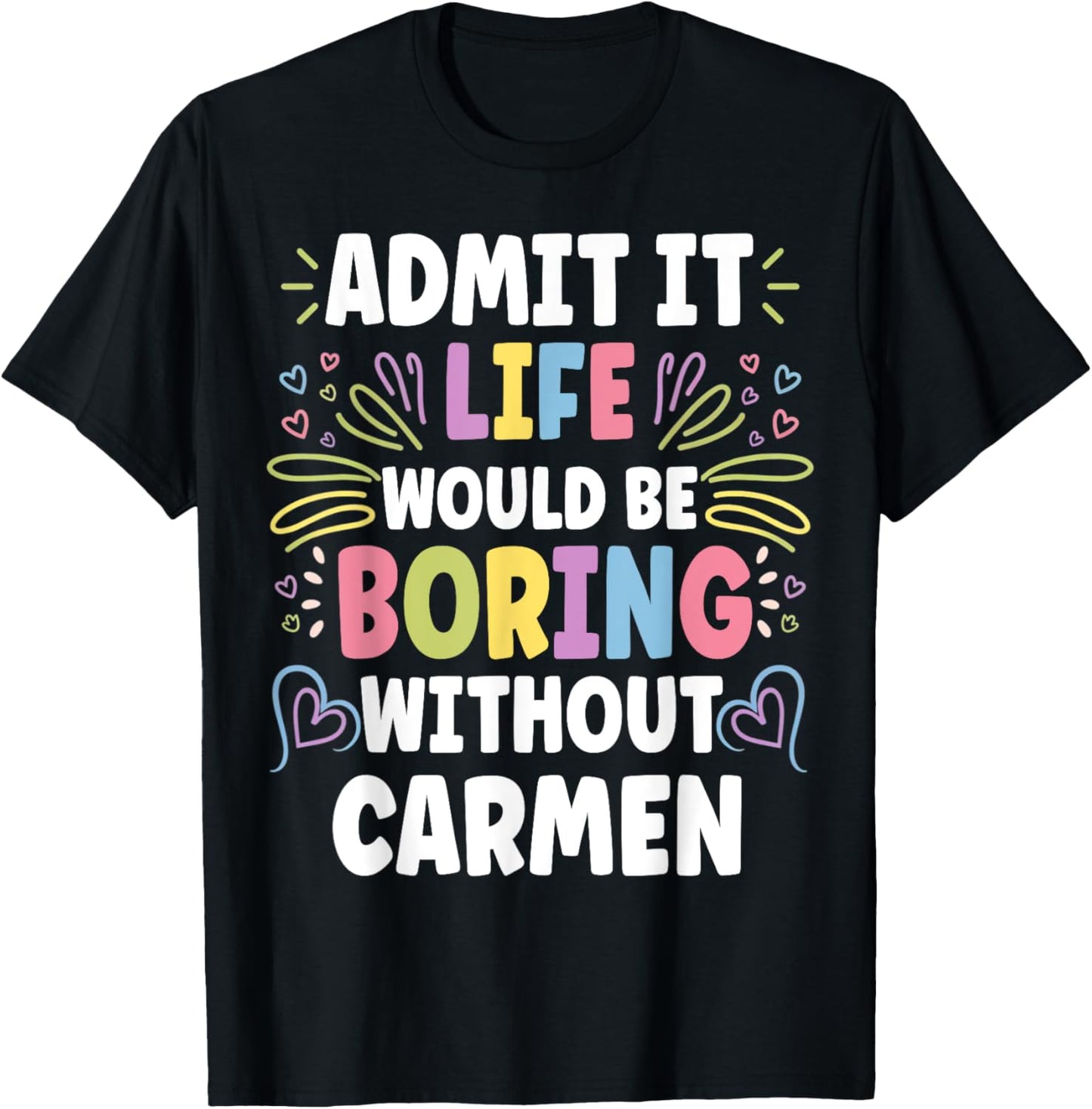 CARMEN Personalized Name Funny Cute Custom CARMEN Name T-Shirt - T-Shirt | Black