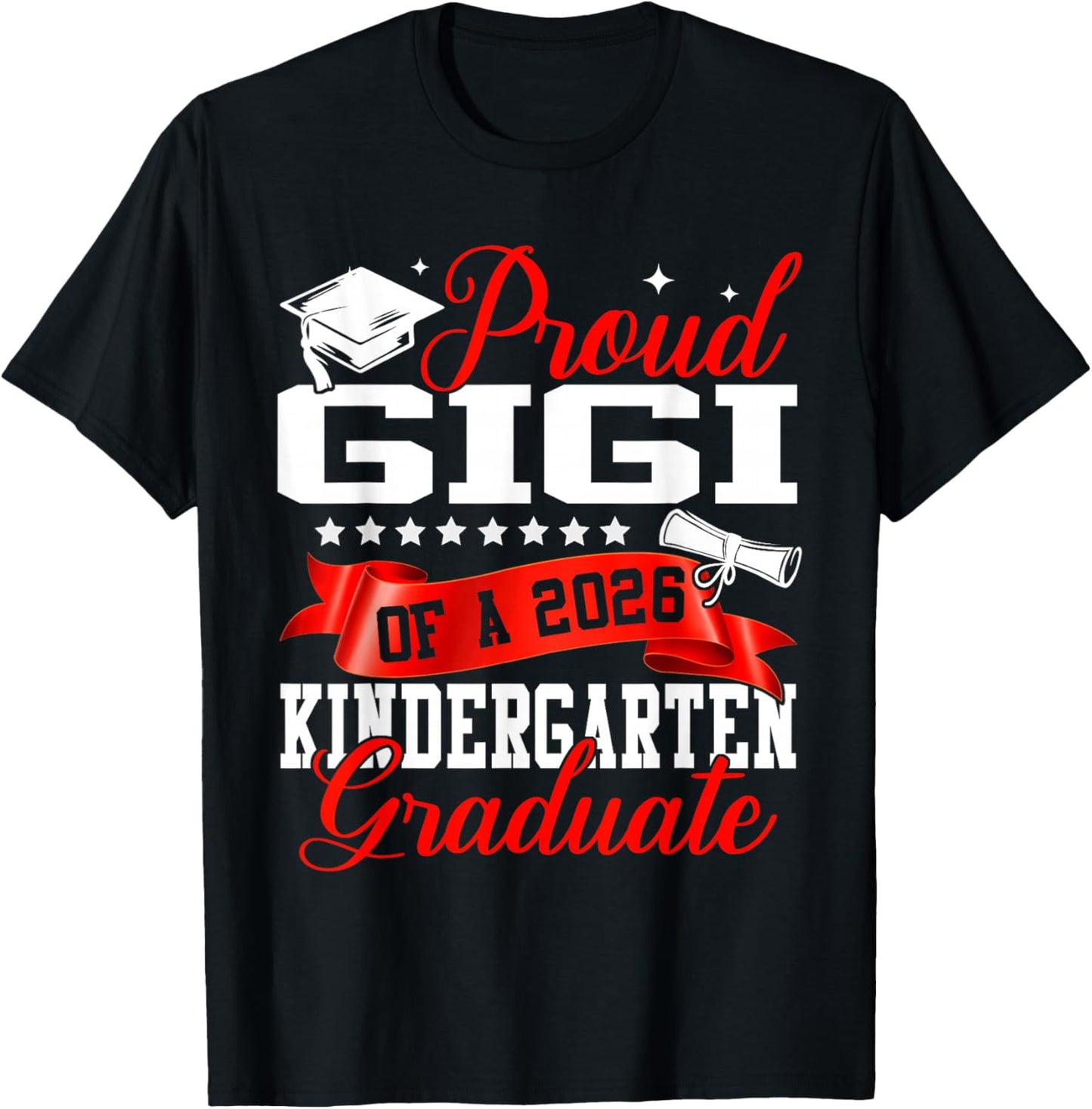 Proud Gigi of A 2026 Kindergarten Graduate Graduation T-Shirt - T-Shirt | Black