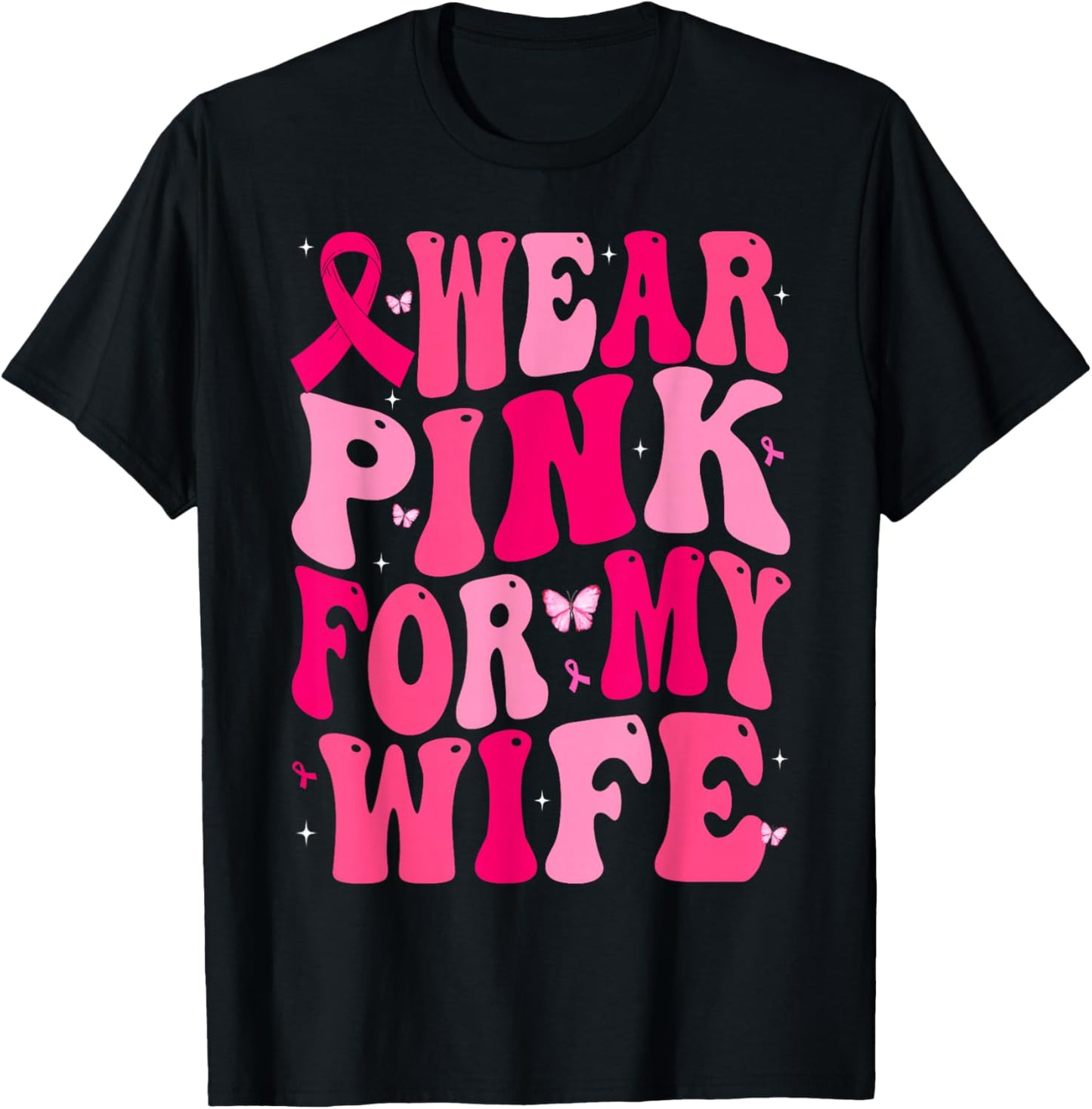 I Wear Pink For My Wife Support Breast Cancer Awareness T-Shirt - T-Shirt | Black