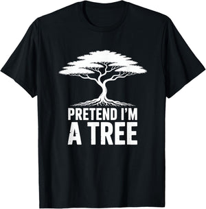 Pretend Im A Tree Humour Tree Nature Ecology T-Shirt - T-Shirt | Black