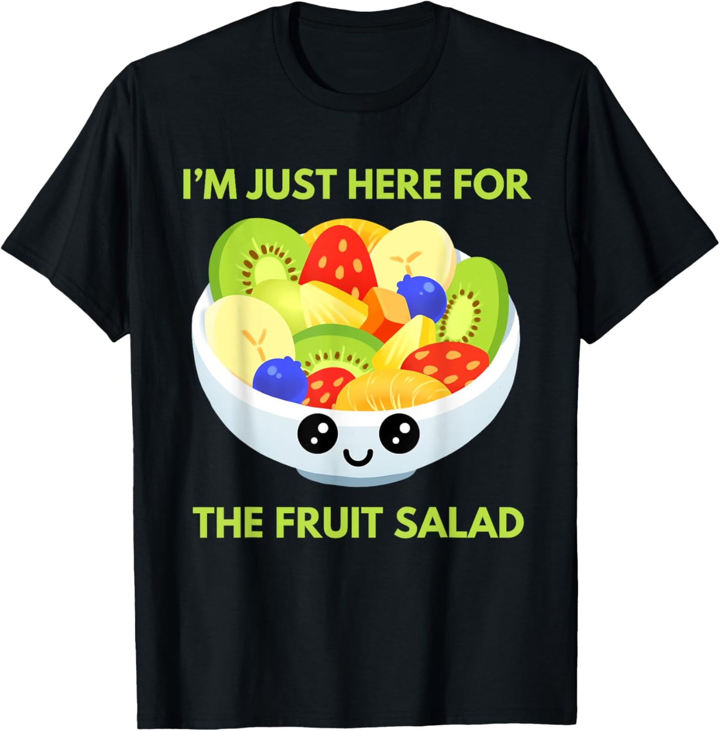 I'm Just Here For The Fruit Salad Cute Costume Kids Adult T-Shirt - T-Shirt | Black