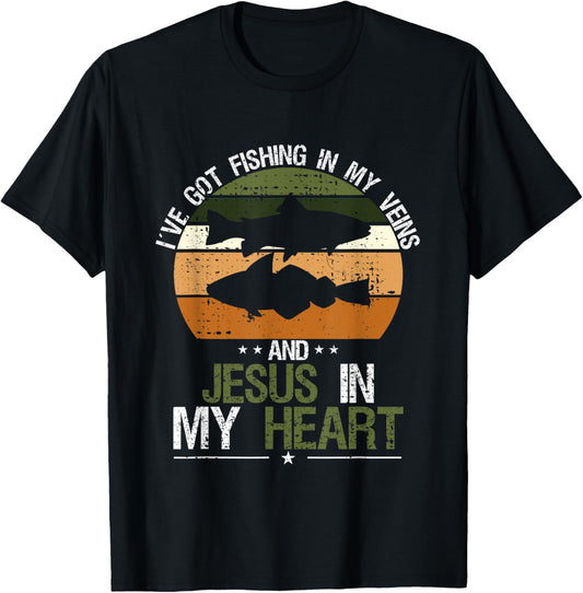 I've Got Fishing In My Veins And Jesus In My Heart T-Shirt - T-Shirt | Black