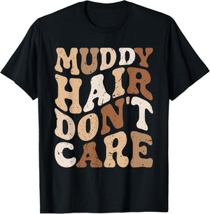 Muddy Hair Don't Care Funny Mud Run Women Muddy Race Running T-Shirt - T-Shirt | Black
