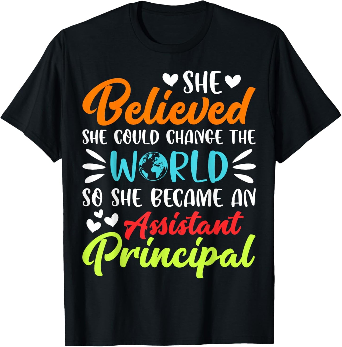 She Believed She Could Change the World Assistant Principal T-Shirt - T-Shirt | Black