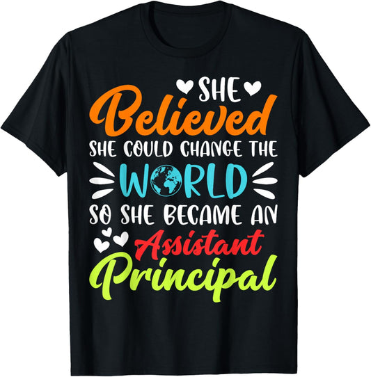 She Believed She Could Change the World Assistant Principal T-Shirt - T-Shirt | Black