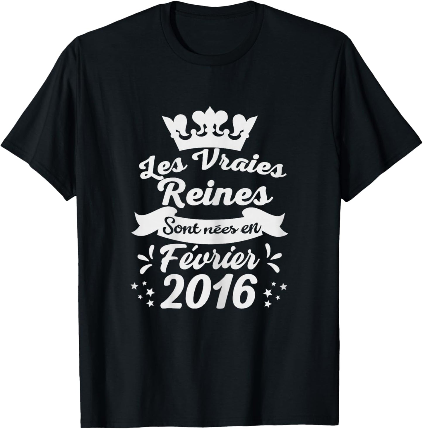 Les Vraies Reines sont Nées en Février 2016 - Cadeau 10 Ans T-Shirt - T-Shirt | Black