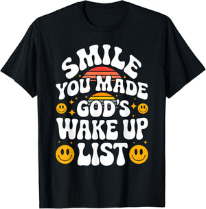 Smile You Made God's Wake Up List Christian Jesus Faith T-Shirt - T-Shirt | Black