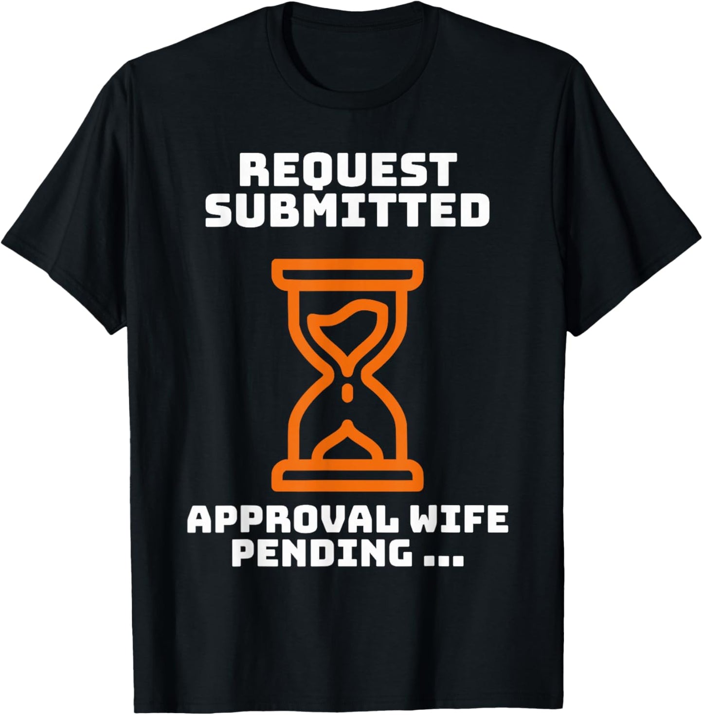 Funny Request submitted Husband Ask My Wife Marriage Humor T-Shirt - T-Shirt | Black
