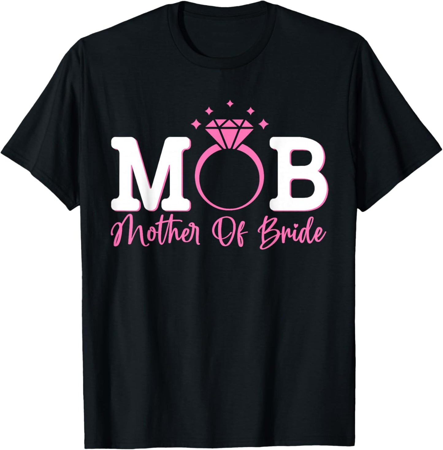 Mob Mother of The Groom Wedding Bridal Engagement Party T-Shirt - T-Shirt | Black
