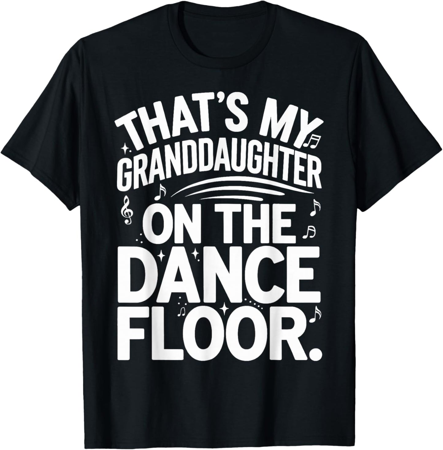 That's My Granddaughter On The Dance Floor T-Shirt - T-Shirt | Black