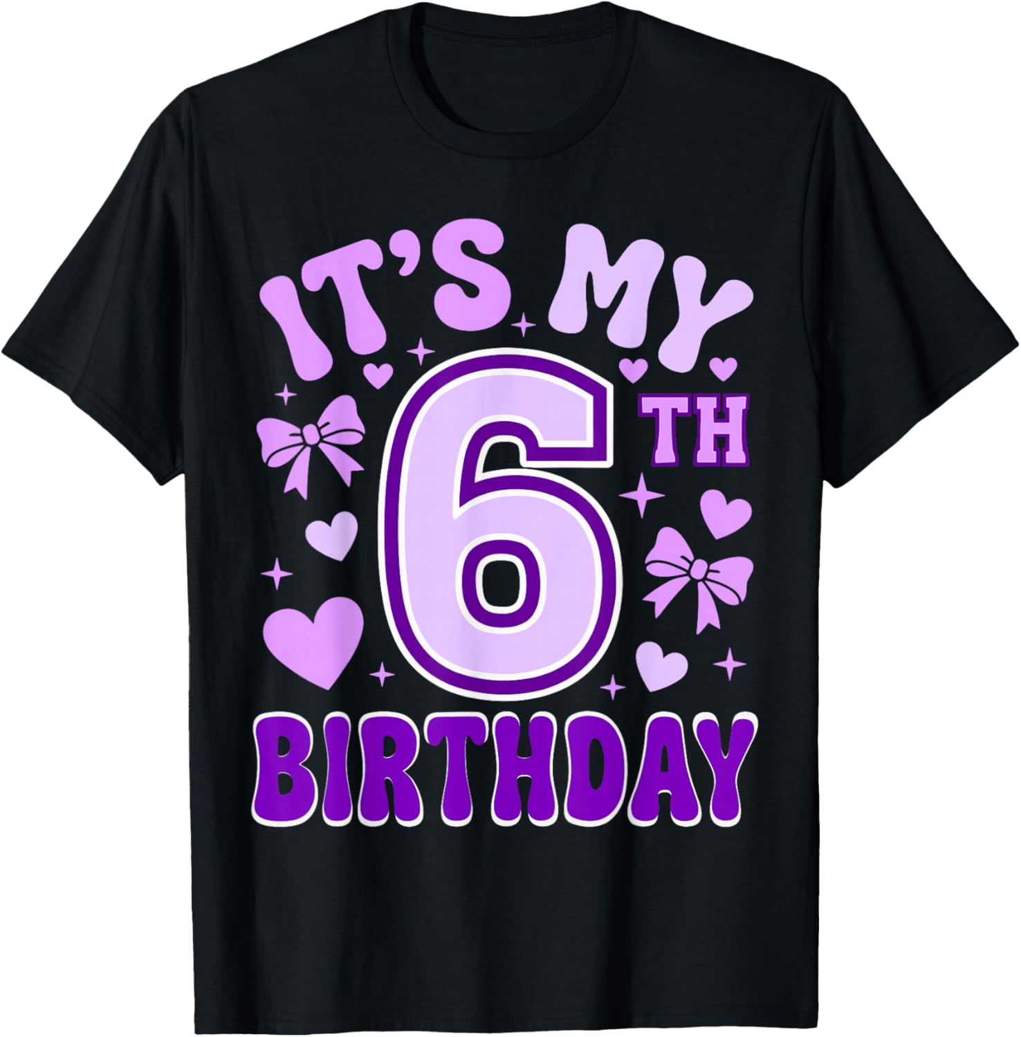 6th Birthday Girls Apparel Six Years Old It's My 6 Bday T-Shirt - T-Shirt | Black