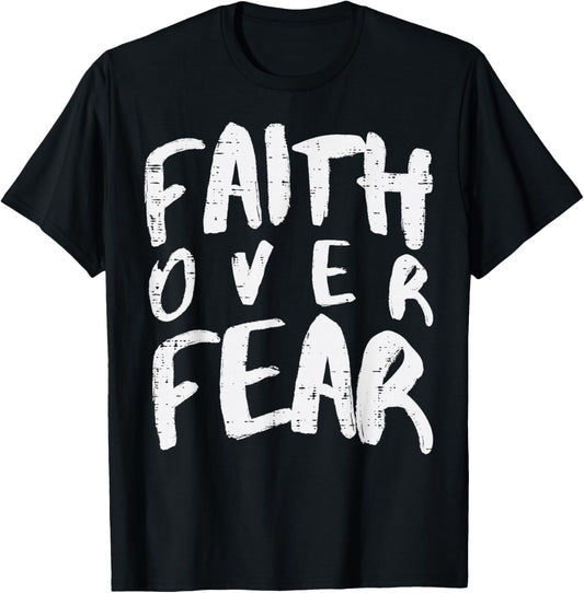Christian Faith Over Fear Religious Boys Girl Kids Men Women T-Shirt - T-Shirt | Black
