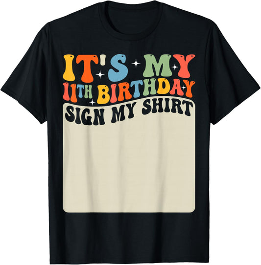 It's My 11th Birthday Sign My Shirt Groovy 11 Years Old T-Shirt - T-Shirt | Black