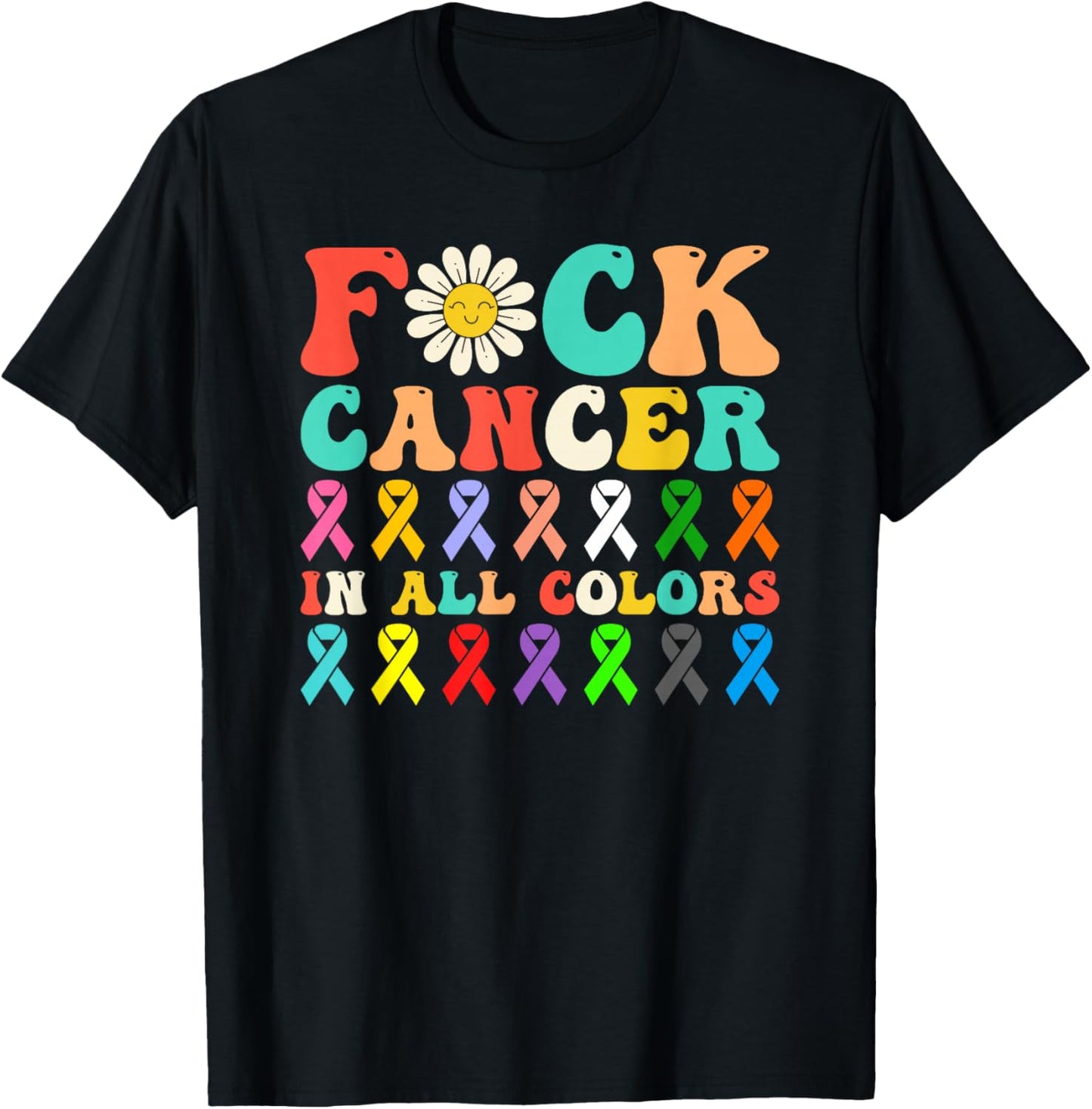 Fuck Cancer In All Color Flower Retro Groovy T-Shirt - T-Shirt | Black