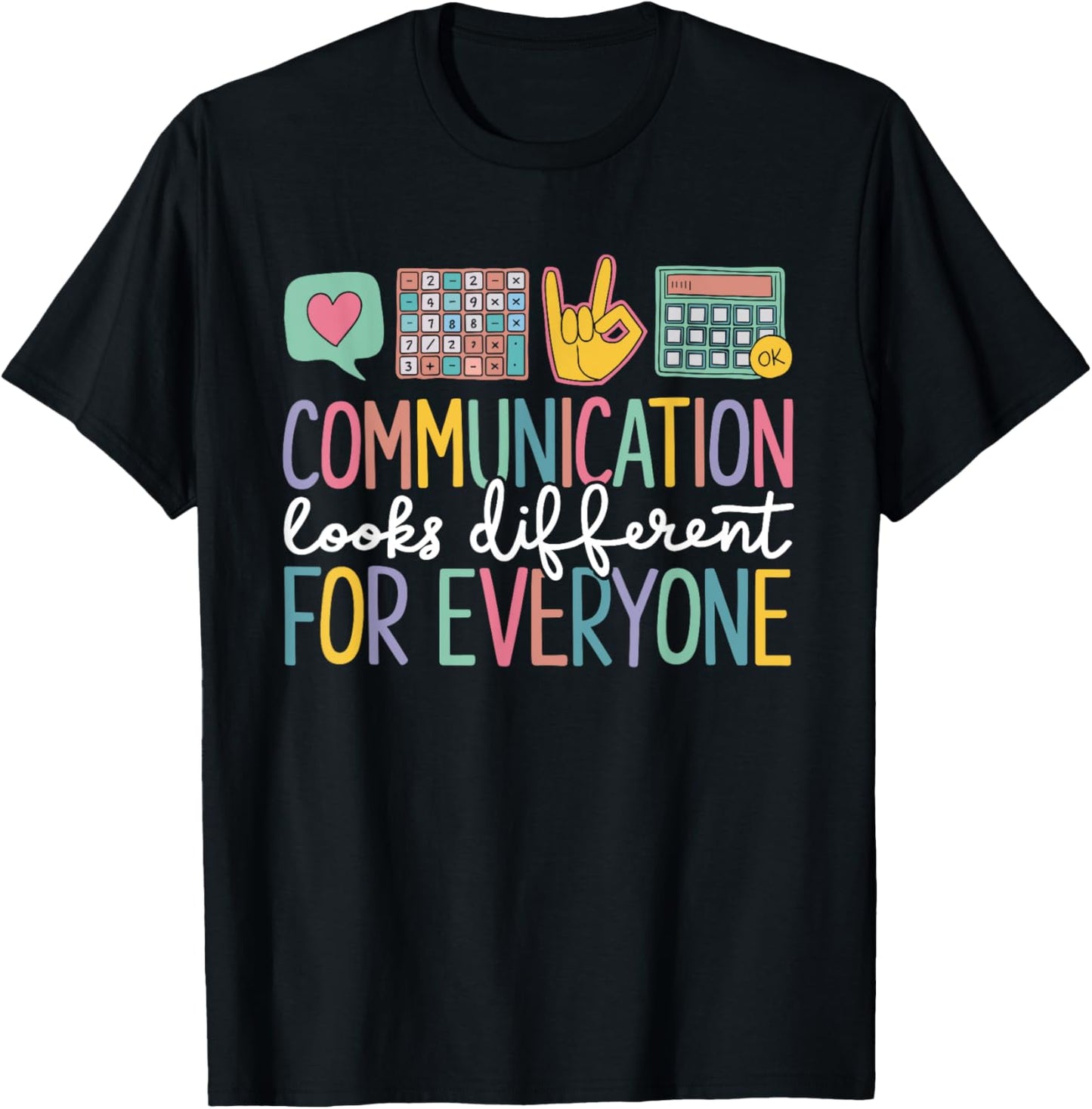 Communication Looks Different for Everyone Autism Awareness T-Shirt - T-Shirt | Black