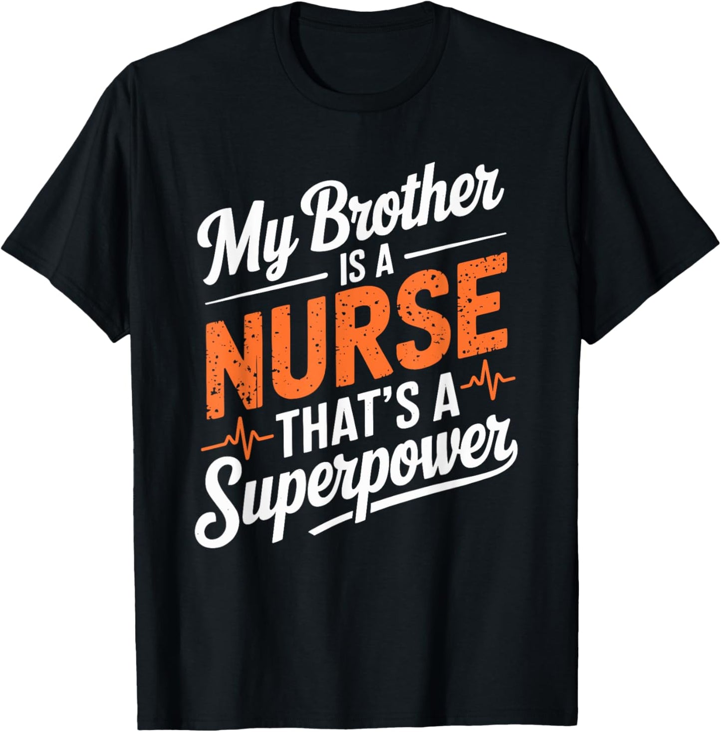 Nurse Brother My Brother Is A Nurse That’S A Superpower T-Shirt - T-Shirt | Black
