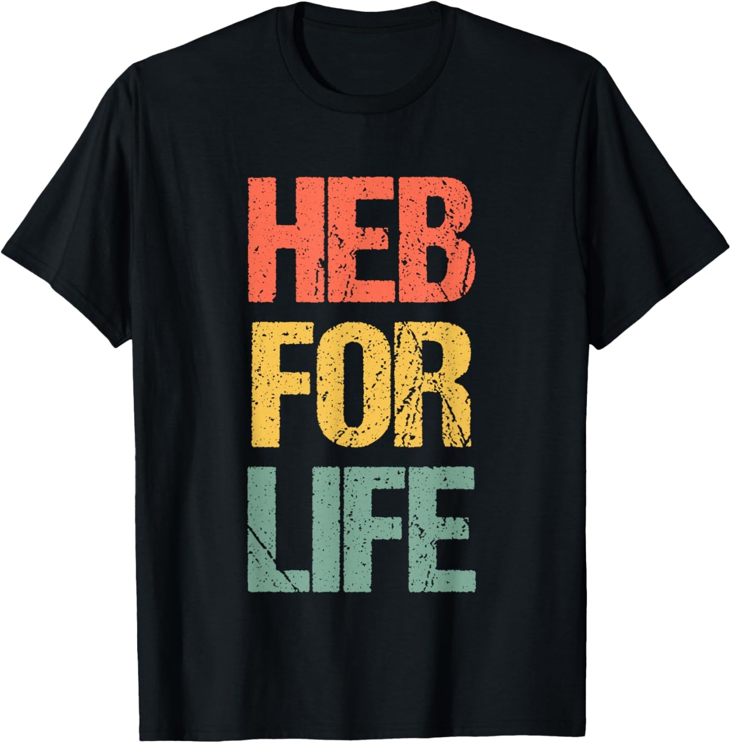 HEB for Life - Funny Texas Saying Texan Pride Novelty Texas T-Shirt - T-Shirt | Black