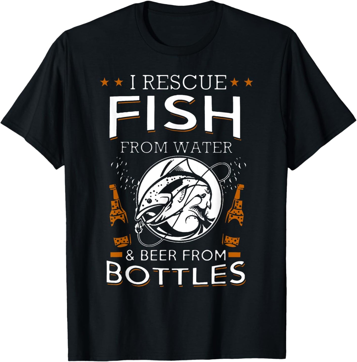 I Rescue Fish From Water And Beer From Bottles Fishing T-Shirt - T-Shirt | Black