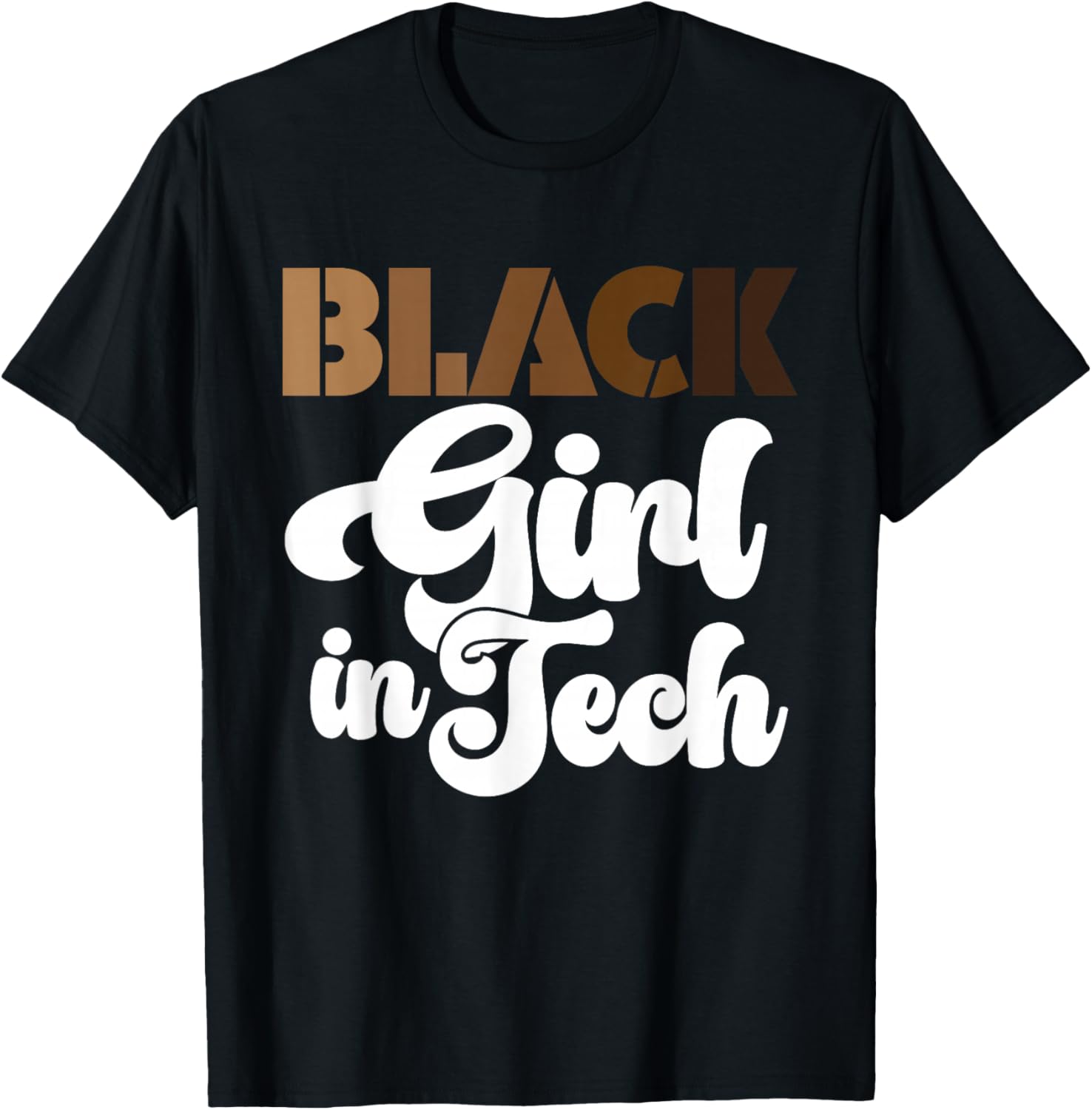 Black Girl in Tech Melanin Educated African American T-Shirt - T-Shirt | Black