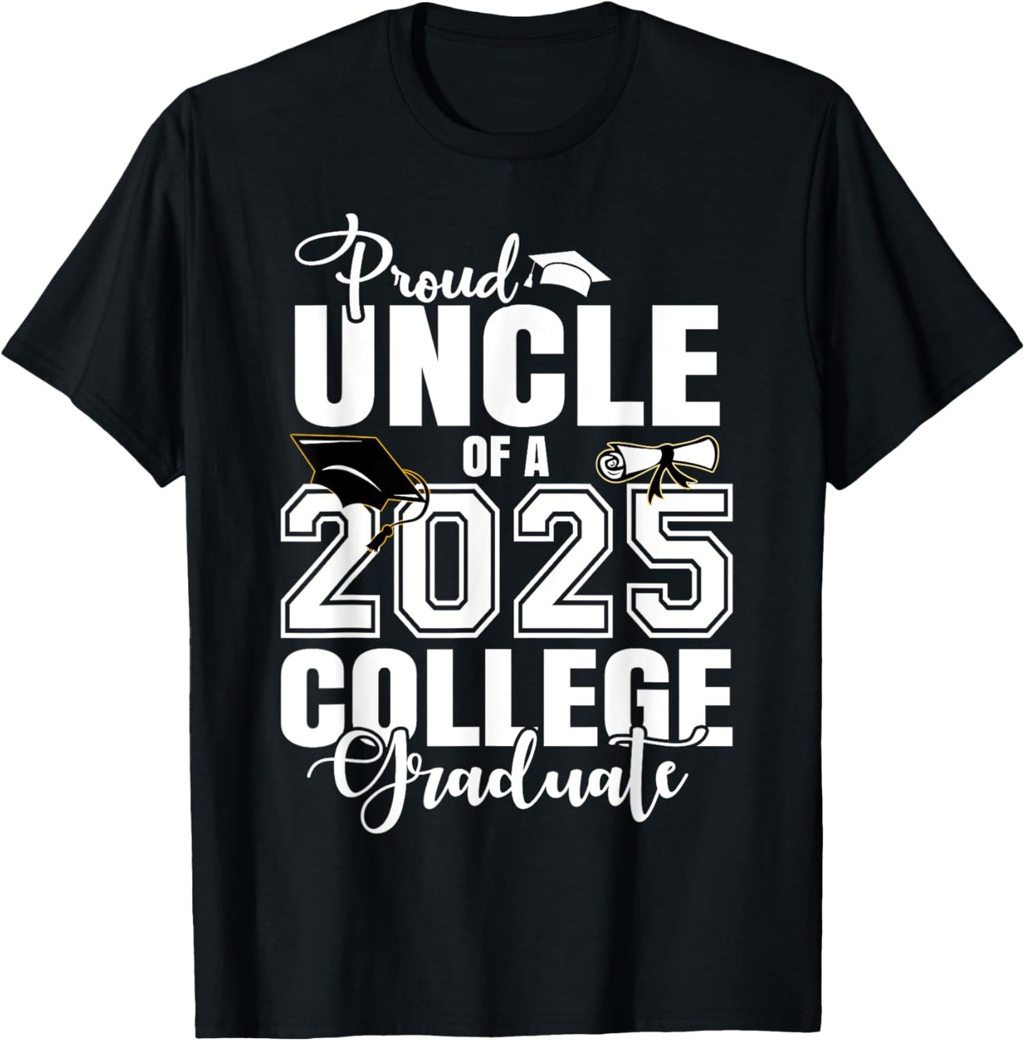 Proud Uncle Of A 2025 College Graduate Graduation T-Shirt - T-Shirt | Black