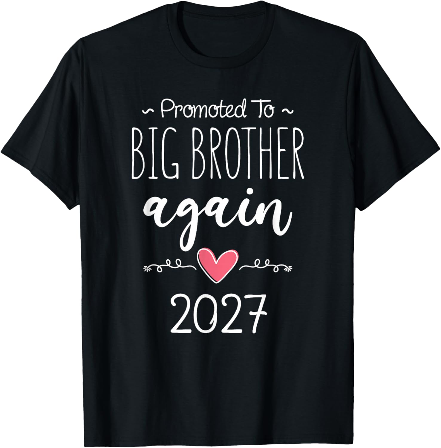 Baby Announcement Again Promoted to Big Brother Again 2027 T-Shirt - T-Shirt | Black