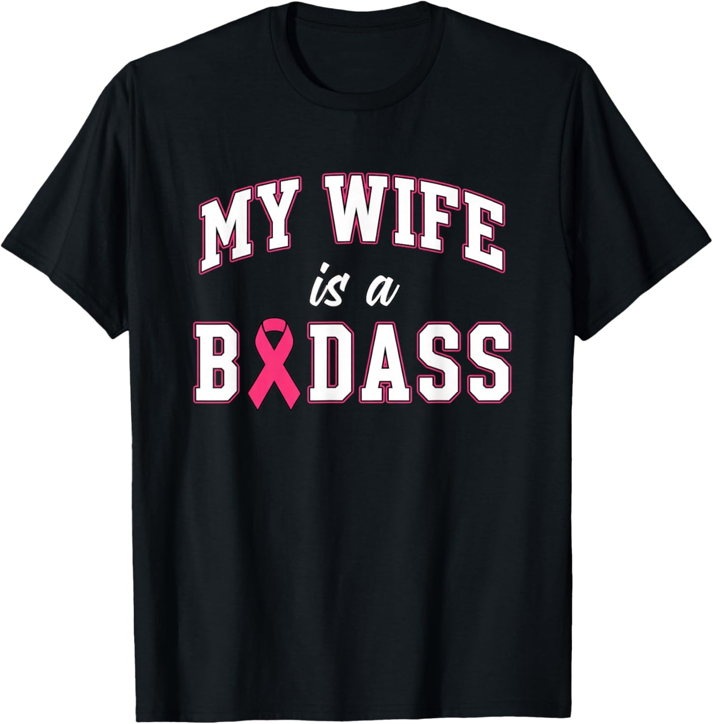 Awareness: My Wife is A Badass - Breast Cancer Support T-Shirt - T-Shirt | Black