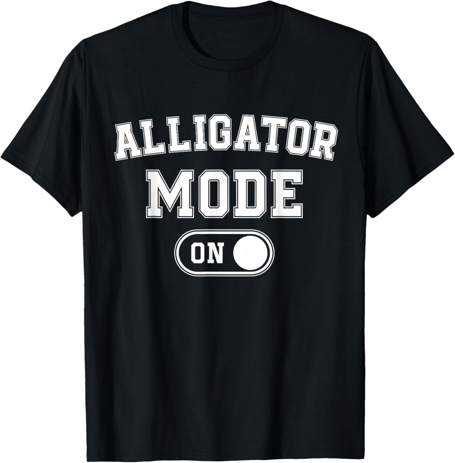 Alligator Mode On Costume Funny Swamp King Gift Animal Lover T-Shirt - T-Shirt | Black