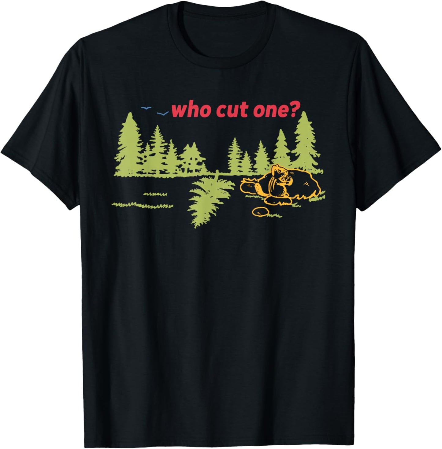 Who Cut One? Funny Design T-Shirt - T-Shirt | Black