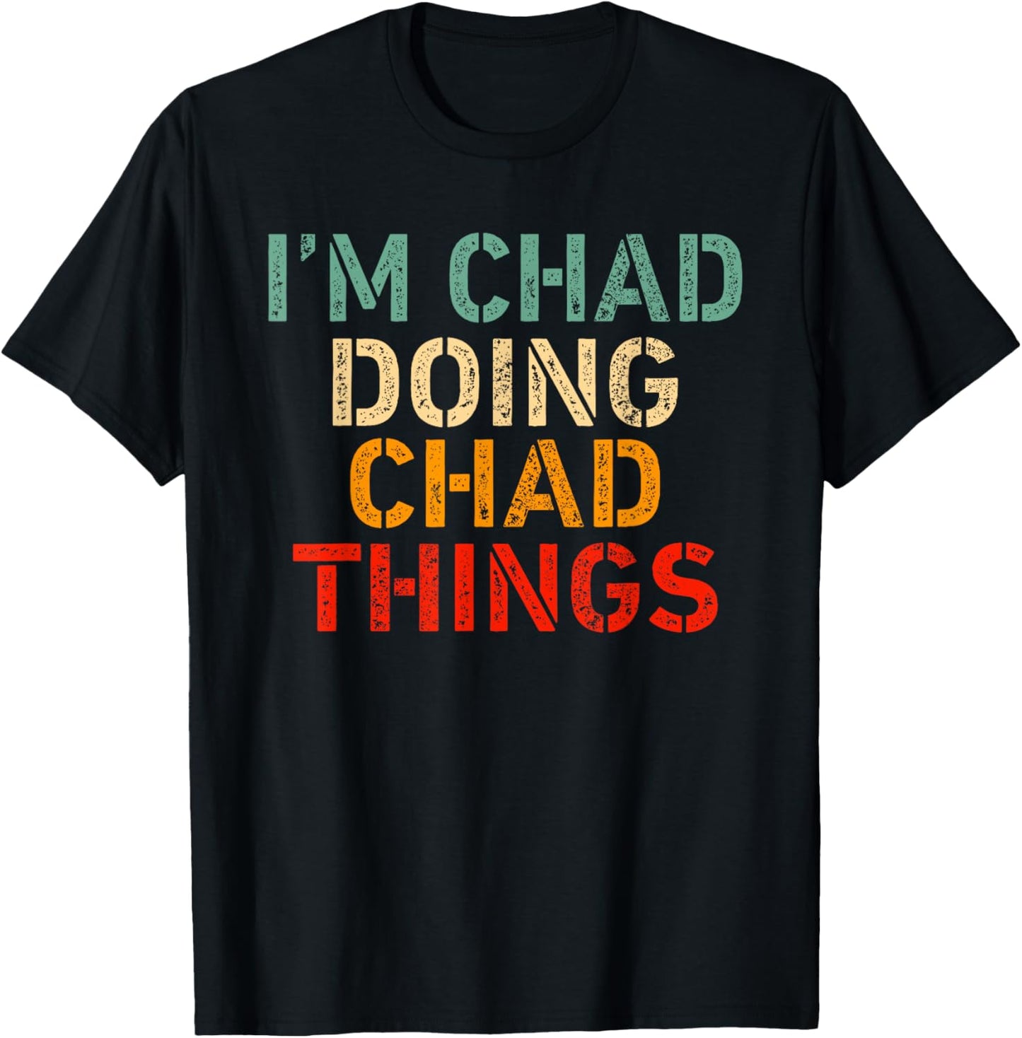 I'm CHAD Doing CHAD Things Funny Saying Birthday Christmas T-Shirt - T-Shirt | Black