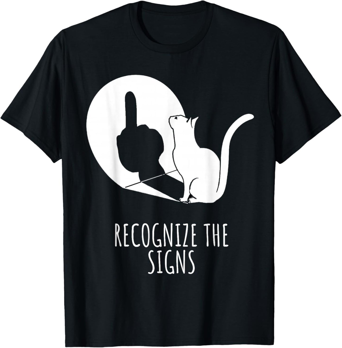 Recognize The Signs | Funny Sarcastic Cat Lovers Saying Men Women T-Shirt - T-Shirt | Black