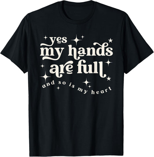 My Hands are Full Mama Twin Mom T- Mom of Multiples Tripplet T-Shirt - T-Shirt | Black