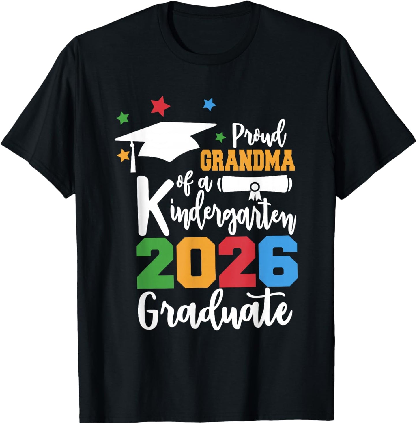 Proud Grandma of A Kindergarten Class of 2026 Graduate Grad T-Shirt - T-Shirt | Black