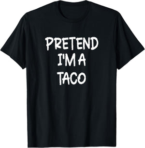 Pretend I'm a Taco Lazy Last Minute Halloween Costume T-Shirt - T-Shirt | Black