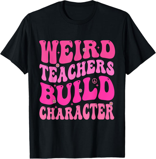 Groovy Weird Teachers Build Character T-Shirt - T-Shirt | Black