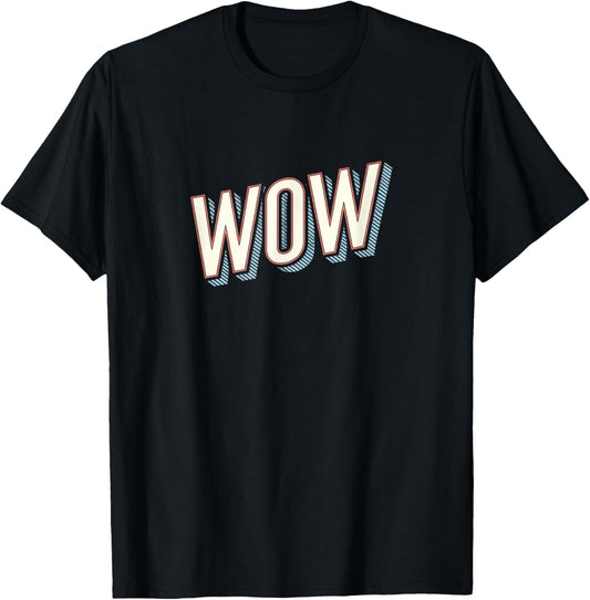 Funny Expression Wow Retro Vintage Typography Men Women T-Shirt - T-Shirt | Black