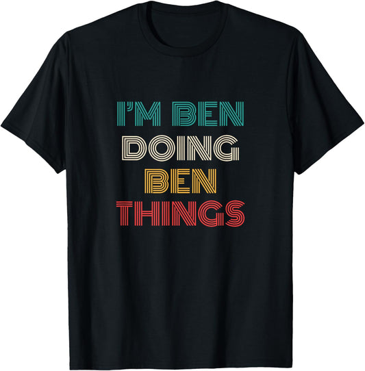 Ben Things Funny Retro First Name Ben T-Shirt - T-Shirt | Black