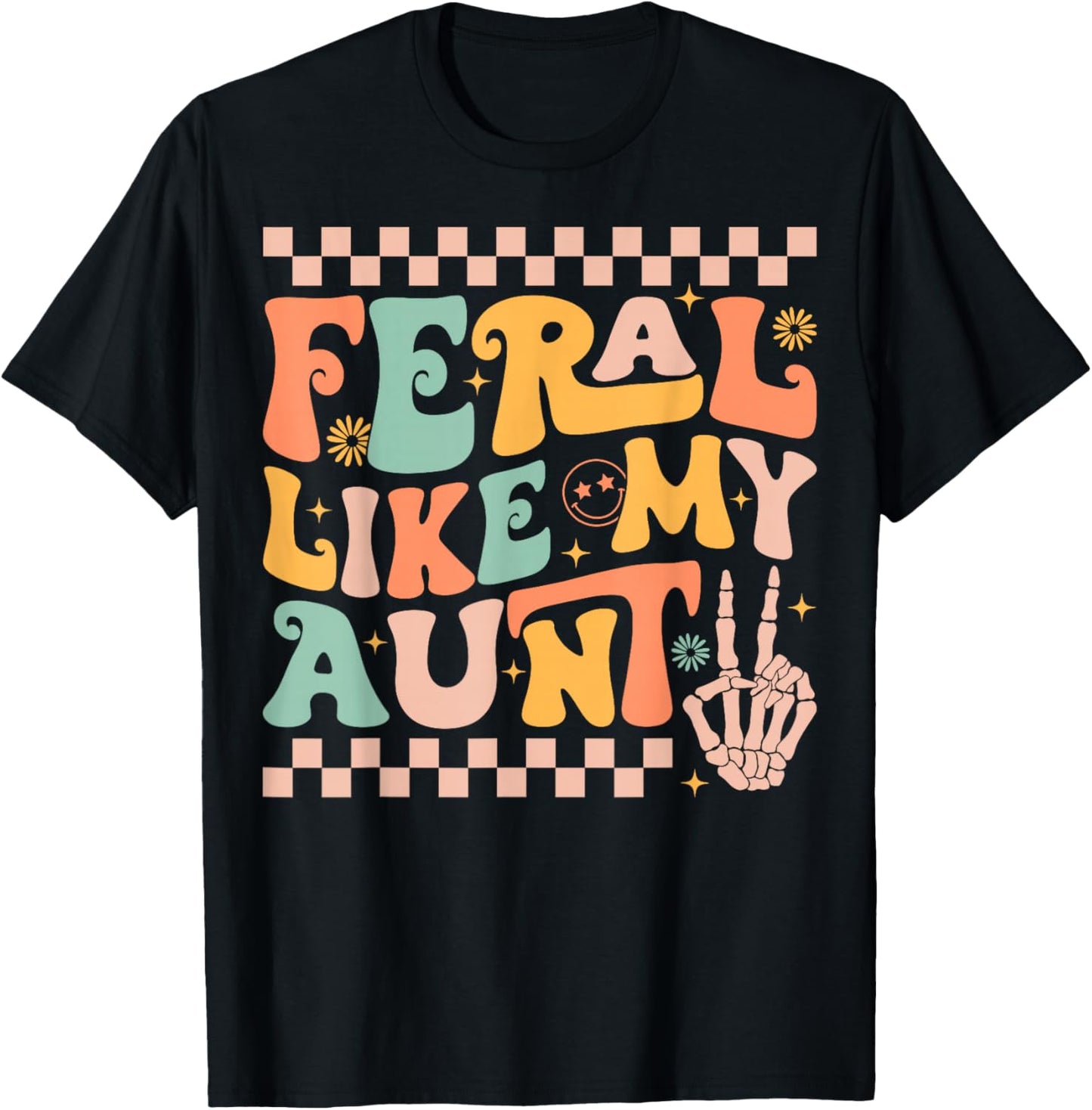 Feral Like My Aunt Funny Feral Nephew Niece Aunt Mothers Day T-Shirt - T-Shirt | Black