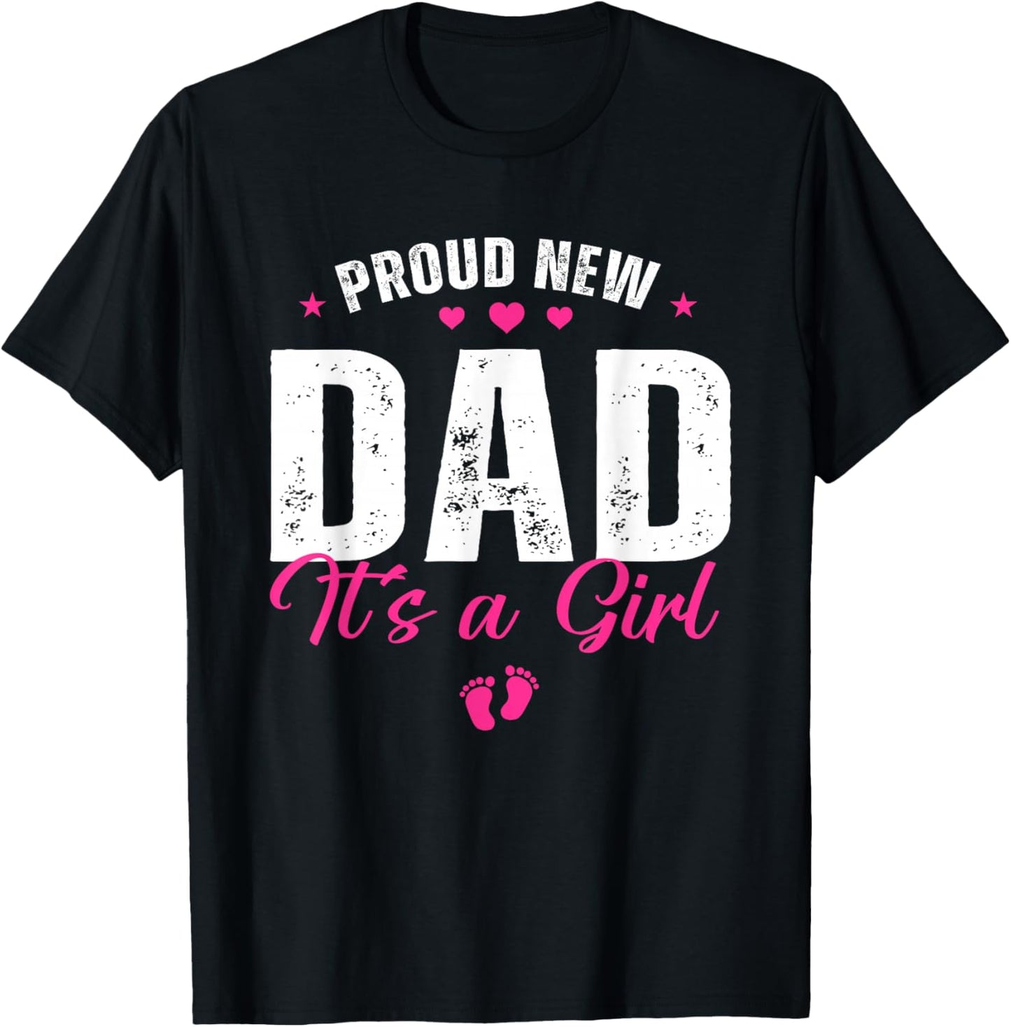 Proud New Dad It's A Girl Gifts Father to be Soon to be Dad T-Shirt - T-Shirt | Black
