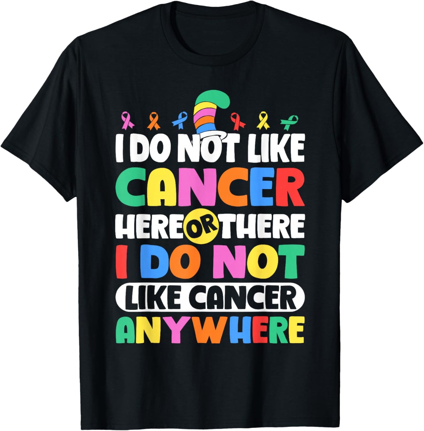 Do Not Like Cancer Anywhere Awareness T-Shirt - T-Shirt | Black