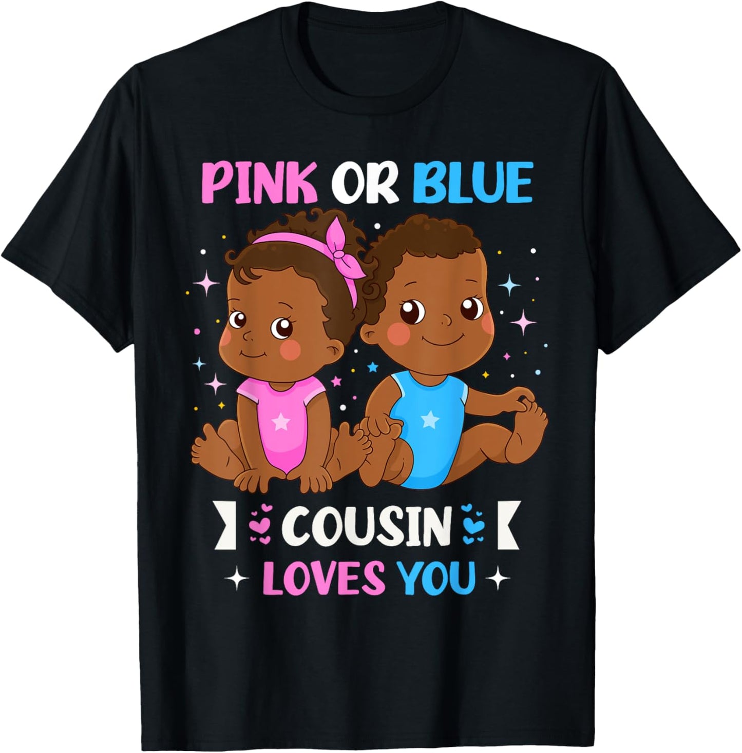 Pink or Blue Cousin Loves You Black Baby Gender Reveal Party T-Shirt - T-Shirt | Black