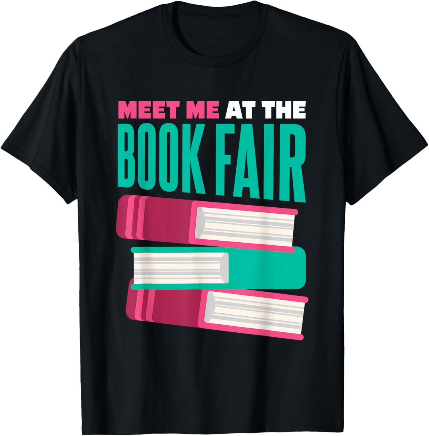 Book Fair Meet Me At The Book Fair T-Shirt - T-Shirt | Black