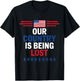 Our Country Is Being Lost 2024 US Election Patriotic T-Shirt - T-Shirt | Black